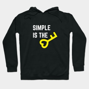 SIMPLE IS THE KEY QUOTE Hoodie